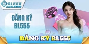 Đăng ký BL555